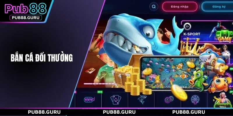 Bắn cá đổi thưởng