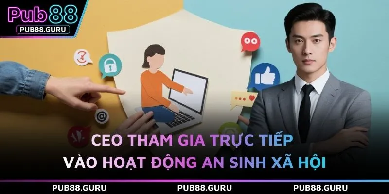 CEO tham gia trực tiếp vào hoạt động an sinh xã hội
