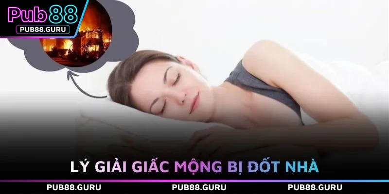 Lý giải giấc mộng bị đốt nhà
