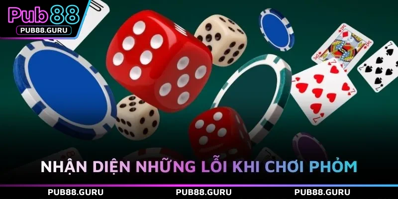 Nhận diện những lỗi khi chơi phỏm