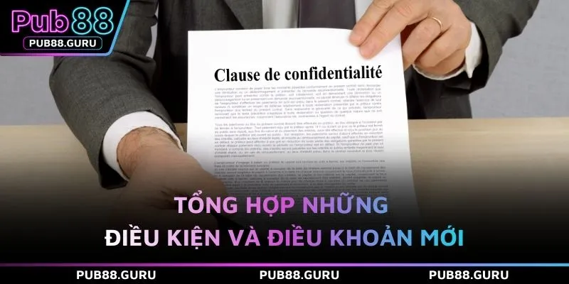 Tổng hợp những điều kiện và điều khoản mới